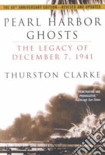Pearl Harbor Ghosts libro in lingua di Clarke Thurston