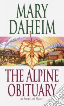The Alpine Obituary libro in lingua di Daheim Mary