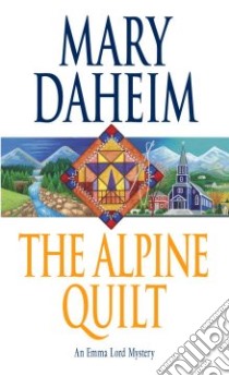 The Alpine Quilt libro in lingua di Daheim Mary