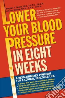 Lower Your Blood Pressure in Eight Weeks libro in lingua di Sinatra Stephen T. M.D., Demarco Sinatra Jan