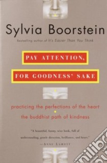 Pay Attention, for Goodness' Sake libro in lingua di Boorstein Sylvia