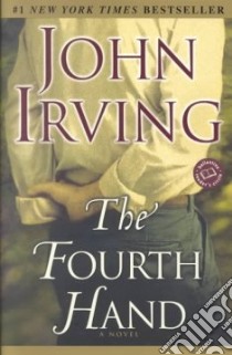 The Fourth Hand libro in lingua di Irving John
