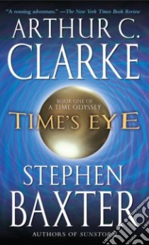 Time's Eye libro in lingua di Clarke Arthur C., Baxter Stephen