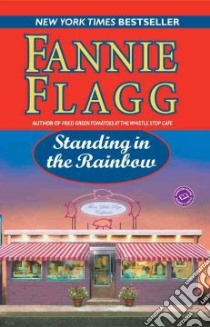 Standing in the Rainbow libro in lingua di Flagg Fannie