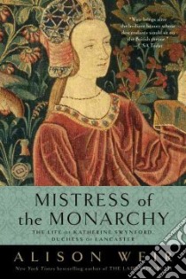 Mistress of the Monarchy libro in lingua di Weir Alison