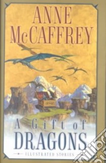A Gift of Dragons libro in lingua di McCaffrey Anne