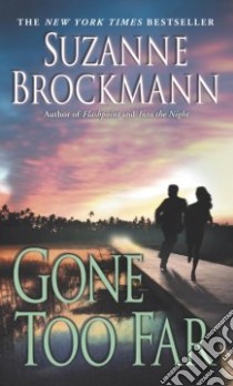 Gone Too Far libro in lingua di Brockmann Suzanne