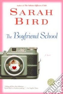 The Boyfriend School libro in lingua di Bird Sarah
