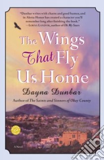 The Wings That Fly Us Home libro in lingua di Dunbar Dayna