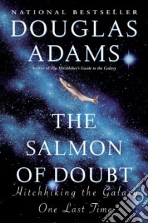 The Salmon of Doubt libro in lingua di Adams Douglas