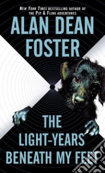 The Light-years Beneath My Feet libro in lingua di Foster Alan Dean