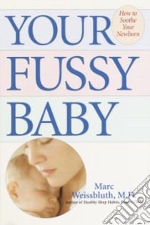 Your Fussy Baby libro in lingua di Weissbluth Marc