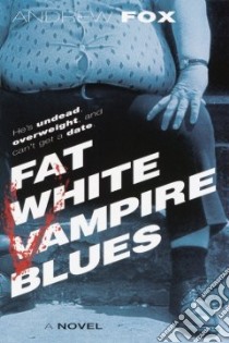 Fat White Vampire Blues libro in lingua di Fox Andrew