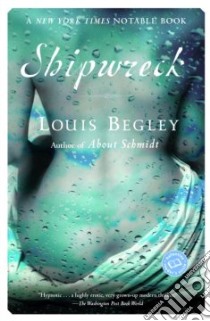 Shipwreck libro in lingua di Begley Louis