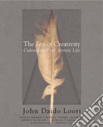 The Zen Of Creativity libro in lingua di Loori John Daido