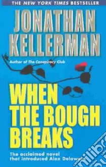 When the Bough Breaks libro in lingua di Kellerman Jonathan