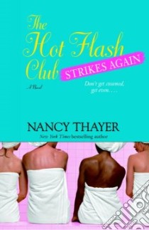 The Hot Flash Club Strikes Again libro in lingua di Thayer Nancy
