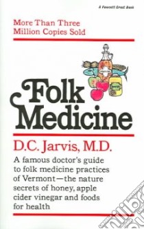 Folk Medicine libro in lingua di Jarvis D. C. M.D.