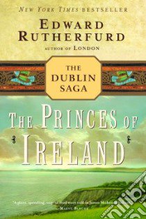 The Princes Of Ireland libro in lingua di Rutherfurd Edward