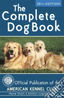 The Complete Dog Book libro in lingua di Not Available (NA)