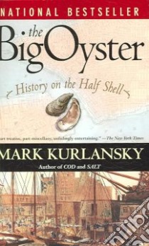 The Big Oyster libro in lingua di Kurlansky Mark