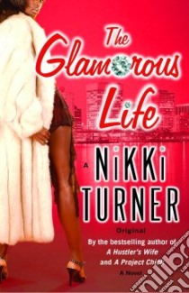 The Glamorous Life libro in lingua di Turner Nikki