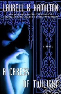 A Caress of Twilight libro in lingua di Hamilton Laurell K.