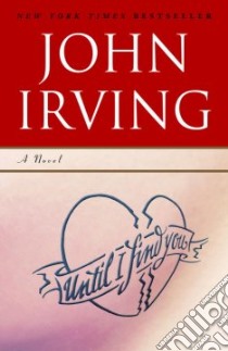 Until I Find You libro in lingua di Irving John