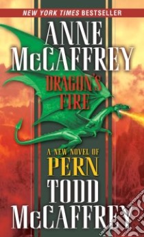 Dragon's Fire libro in lingua di McCaffrey Anne, McCaffrey Todd J.