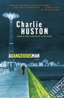 A Dangerous Man libro in lingua di Huston Charlie