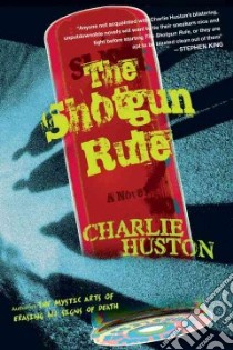 The Shotgun Rule libro in lingua di Huston Charlie