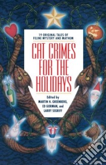 Cat Crimes for the Holidays libro in lingua di Greenberg Martin Harry, Gorman Edward, Segriff Larry