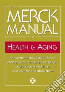 The Merck Manual of Health & Aging libro in lingua di Beers Mark H. (EDT), Jones Thomas V. M.D. (EDT)