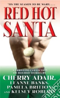 Red Hot Santa libro in lingua di Adair Cherry, Banks Leanne, Britton Pamela, Roberts Kelsey