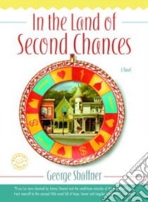 In the Land of Second Chances libro in lingua di Shaffner George