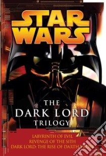 Star Wars: The Dark Lord Trilogy libro in lingua di Luceno James, Stover Matthew Woodring