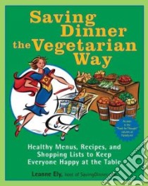 Saving Dinner the Vegetarian Way libro in lingua di Ely Leanne