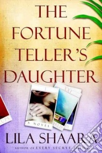 The Fortune Teller's Daughter libro in lingua di Shaara Lila