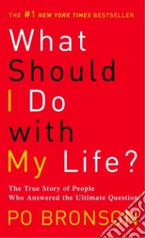 What Should I Do With My Life? libro in lingua di Bronson Po