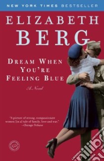 Dream When You're Feeling Blue libro in lingua di Berg Elizabeth
