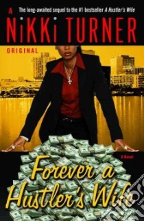 Forever a Hustler's Wife libro in lingua di Turner Nikki