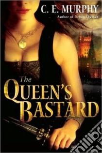The Queen's Bastard libro in lingua di Murphy C. E.