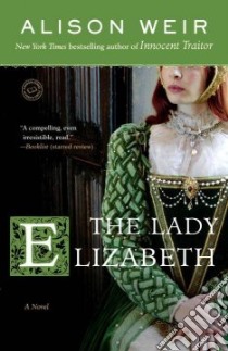 The Lady Elizabeth libro in lingua di Weir Alison
