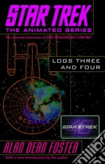 Star Trek Logs Three and Four libro in lingua di Foster Alan Dean