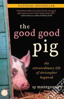 The Good Good Pig libro in lingua di Montgomery Sy