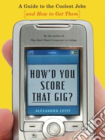 How'd You Score That Gig? libro in lingua di Levit Alexandra