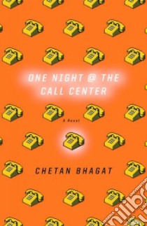 One Night at the Call Center libro in lingua di Bhagat Chetan