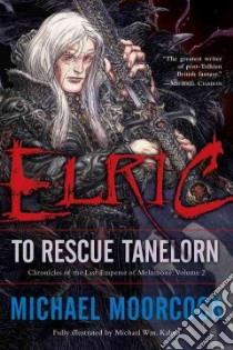Elric to Rescue Tanelorn libro in lingua di Moorcock Michael, Kaluta Michael Wm (ILT)