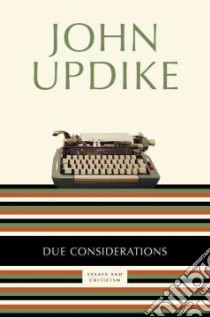 Due Considerations libro in lingua di Updike John