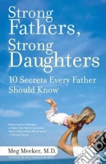 Strong Fathers, Strong Daughters libro in lingua di Meeker Meg